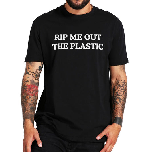 Rip Me Out The Plastic T Shirt 2023 Pop Music Lovers Tee Tops 100% Cotton Unisex O-neck Soft T-shirts For Men Women